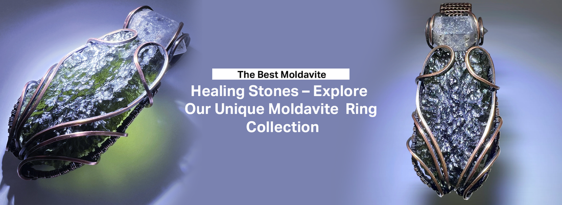 Moldavite Healing Stones Featured in Our Unique Moldavite Ring Collection